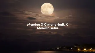 mendua x cinta terbaik x memilih setia (tiktok version)