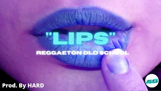 "Lips" - Reggaeton Old School Instrumental (PROD. By HARD)