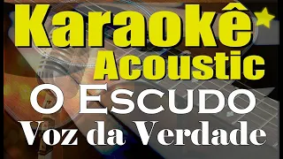 Escudo - Voz da Vedade (Karaokê Acústico) playback e letra