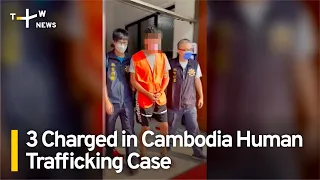 3 Taiwanese Charged in Cambodia Human Trafficking Case | TaiwanPlus News