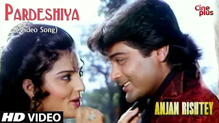 Pardeshiya | Hindi Movie Song | Anjan Rishtey | Prosenjit Chatterjee