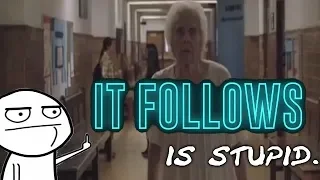 Too Stoopid to be Scary #3: It Follows