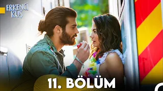 Erkenci Kuş 11. Bölüm