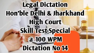 Legal Shorthand Dictation | Hon'ble Delhi and Jharkhand High Court | @ 100 WPM | Dictation No 14✌️🤞