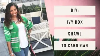 DIY - Ivy Box Shawl to Cardigan