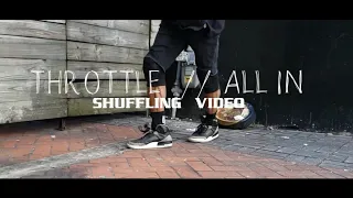 ALL IN / Throttle // Shuffling Video