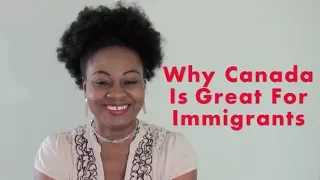 Why Canada Is Great For Immigrants