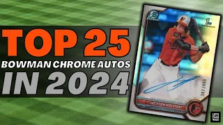 Top 25 Bowman Chrome Prospect Autographs Going into the 2024 MLB Season!