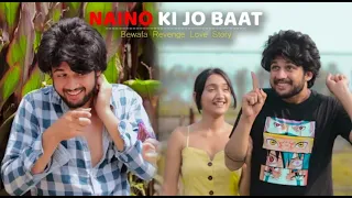 Naino Ki Jo Baat Naina Jaane Hai😍 || Sad Revenge Love Story🥺❤️ || Shreya Saha