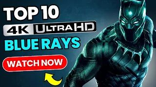 Top 10 4K Ultra High Definition Blurays to Watch now