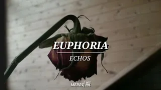 Echos  - Euphoria | Sub español