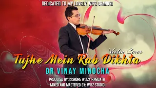 Dr Vinay Minocha - Tujhe Mein Rab Dikhta Hai (2020 Violin Cover)