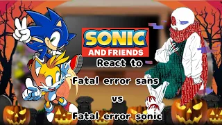 ୧⊱Sonic Booms React to Fatal error sans vs Fatal error sonic⊰୧ (🎃Halloween special late🎃)