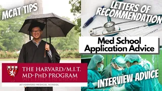 MEDICAL SCHOOL APPLICATION ADVICE from HARVARD MED STUDENT [Harvard/MIT MD-PhD Program]