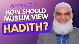 NEW SERIES! How Should Muslims View Hadith? | Dr. Shabir Ally