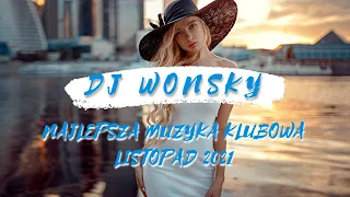 🔥😱 NAJLEPSZA MUZYKA KLUBOWA 2021 🤯💥 LISTOPAD 2021 🔥🍁 VOL.5 🍁✈️ OGIEŃ W SZOPIE 🔥✈️ DJ WONSKY 🤟