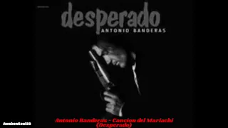 Antonio Banderas - Cancion del Mariachi (Desperado) 1 hour