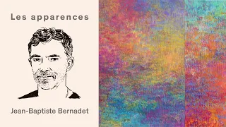Les apparences, épisode 09 : Jean-Baptiste Bernadet