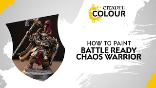 How to Paint: Battle Ready Chaos Warrior