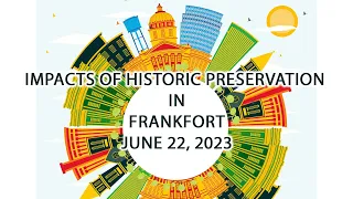 Impacts of Historic Preservation in Frankfort 6/22/2023