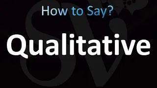 How to Pronounce Qualitative