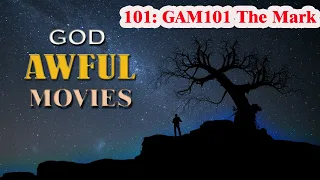 #101: GAM101 The Mark - God Awful Movies