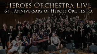 Heroes Orchestra LIVE: The 6th Anniversary Concert!