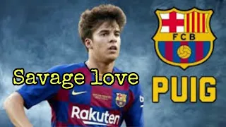 Riqui Puig : Savage love : The future of Barcelona , best skills 2020