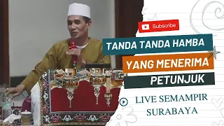 Live Semampir Surabaya ( Tanda Tanda Hamba Yang Menerima Petunjuk )