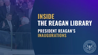 Inside The Reagan Library: President Reagan's Inaugurations