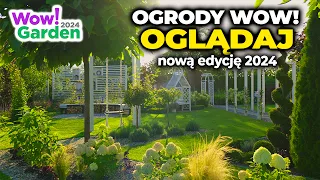 Wow!Garden 2024. Ogrody Marzeń!!! Najpiękniejsze Polskie ogrody! #ogród