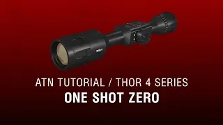 One Shot Zero - ATN ThOR 4 Manual - How To Guide