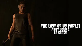 The Last Of Us Part.II Abby Jour 1 Le Stade