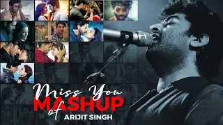 Miss You Mashup of Arijit Singh (2021) | Bicky Official & Naresh Parmar | Heartbreak Chillout Mashup