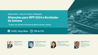 Grupo de Tributos e Obrigações “Alterações para IRPF/2024” e “Novidades da Semana”