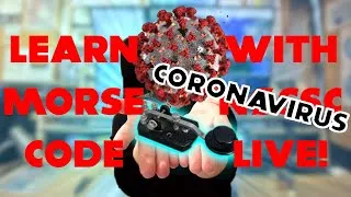 How to Weather the Coronavirus by Learning Morse Code LIVE with N0SSC (Day 33)