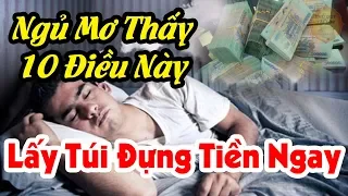 Nếu Ngủ Mơ Thấy 10 Điềm Báo Này, Gia Chủ Sắp TRÚNG QUẢ TRỜI CHO - Tiền Bạc Ùn Ùn Kéo Về