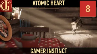 ПРОХОЖДЕНИЕ ATOMIC HEART | ЧАСТЬ 8 - ИЗБУШКА