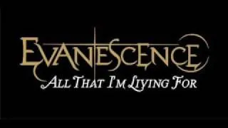 Evanescence - All That I'm Living For (Audio - Bridge part)