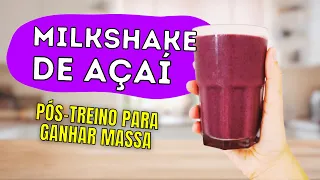 SUPER MILK SHAKE de AÇAÍ PÓS-TREINO: ACELERA A RECUPERAÇÃO!