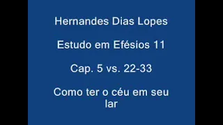 Estudo expositivo | Efésios 5.22-33 | Hernandes Dias Lopes