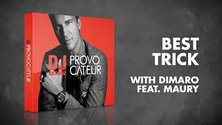 DJ Antoine & Dimaro feat. Maury – Best Trick (Dimaro Radio Edit)