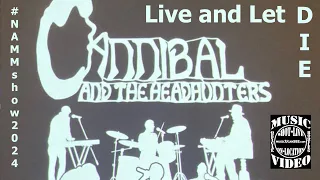 Cannibal & the Headhunters - Live and Let Die - LIVE!!! @ #NAMMShow2024 - musicUcansee.com