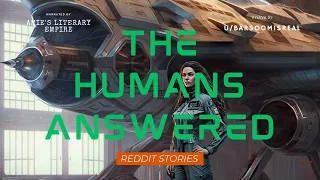 The Humans Answered | Reddit | [WP] Humans Are Space Orcs (r/HFY)