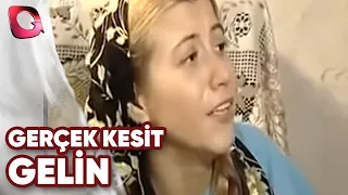 Gerçek Kesit | Gelin