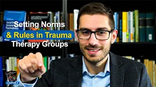 Setting Norms & Rules in Trauma Therapy Groups