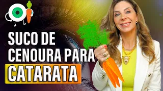 Suco de Cenoura para Catarata! 🥕