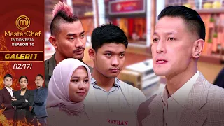 Begitu Mudah Menentukan Siapa Yang Masuk Pressure Test | Galeri 1 (12/17) | MasterChef Indonesia