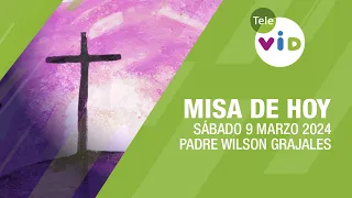 Misa de hoy ⛪ Sábado 9 Marzo de 2024, Padre Wilson Grajales #TeleVID #MisaDeHoy #Misa
