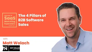 The 4 Pillars of B2B Software Sales with Matt Wolach